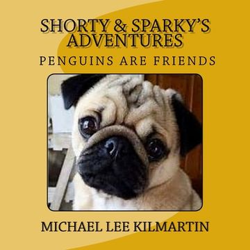 portada Shorty & Sparky's Adventures: Penguins are our friends (in English)