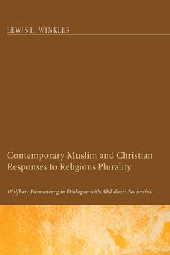 portada Contemporary Muslim and Christian Responses to Religious Plurality (in English)