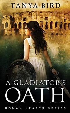 portada A Gladiator's Oath: A Historical Action Romance (Roman Hearts) (en Inglés)