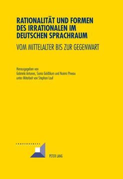 portada Rationalitaet und Formen des Irrationalen im deutschen Sprachraum: Vom Mittelalter bis zur Gegenwart (en Alemán)