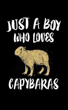 portada Just A Boy Who Loves Capybaras: Animal Nature Collection