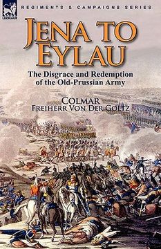 portada jena to eylau: the disgrace and redemption of the old-prussian army (en Inglés)