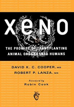 portada Xeno: The Promise of Transplanting Animal Organs Into Humans (en Inglés)
