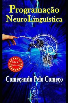 portada Programação Neurolinguística. Começando pelo Começo - Edição Especial (in Portuguese)