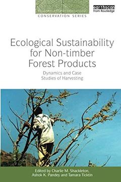 portada Ecological Sustainability for Non-Timber Forest Products: Dynamics and Case Studies of Harvesting (People and Plants International Conservation) (en Inglés)
