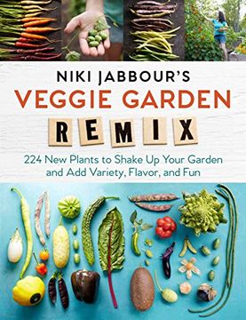 portada Niki Jabbour's Veggie Garden Remix: 224 new Plants to Shake up Your Garden and add Variety, Flavor, and fun (en Inglés)
