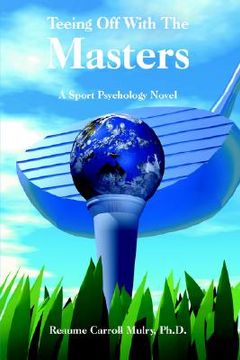 portada teeing off with the masters: a sport psychology novel (en Inglés)