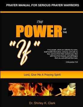 portada The Power of the "IF": Lord, Give Me A Praying Spirit (en Inglés)
