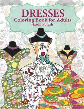 portada Dresses Coloring Book For Adults (en Inglés)