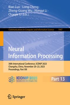 portada Neural Information Processing: 30th International Conference, Iconip 2023, Changsha, China, November 20-23, 2023, Proceedings, Part XIII (in English)
