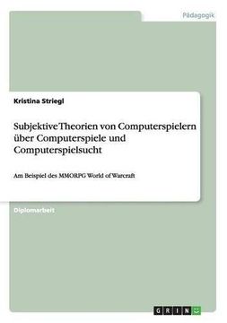 portada Subjektive Theorien von Computerspielern über Computerspiele und Computerspielsucht (German Edition)