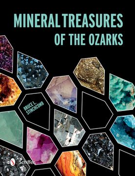 portada Mineral Treasures of the Ozarks de Bruce l. Stinchcomb(Schiffer Pub) (en Inglés)