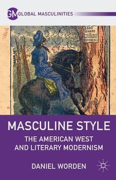 portada Masculine Style: The American West and Literary Modernism (en Inglés)