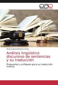 portada Análisis Lingüístico Discursivo de Sentencias y su Traducción: Propuestas y Enfoques Para su Traducción Inversa (in Spanish)