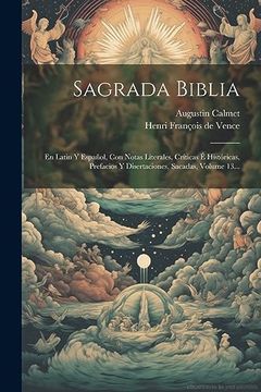 portada Sagrada Biblia: En Latin y Español, con Notas Literales, Críticas é Históricas, Prefacios y Disertaciones, Sacadas, Volume 13. (in Spanish)