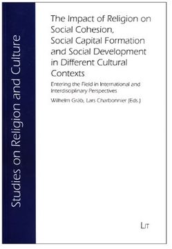 portada The Impact of Religion on Social Cohesion, Social Capital Formation and Social Development in Different Cultural Context (Studien zu Religion und Kultur)