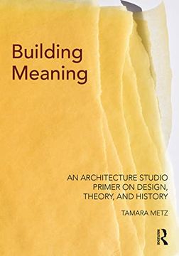 portada Building Meaning: An Architecture Studio Primer on Design, Theory, and History (in English)