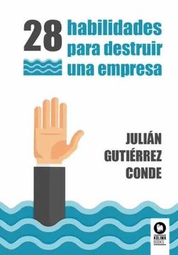 portada 28 Habilidades Para Destruir una Empresa (in Spanish)