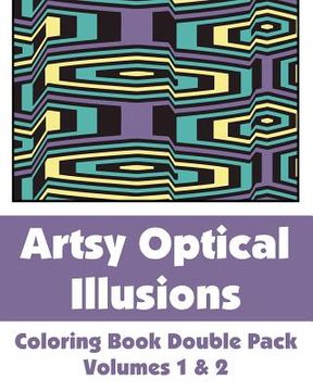portada Artsy Optical Illusions Coloring Book Double Pack (Volumes 1 & 2) (en Inglés)