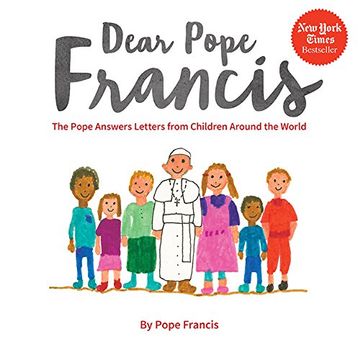 portada Dear Pope Francis: The Pope Answers Letters from Children Around the World (in English)
