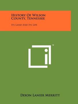portada history of wilson county, tennessee: its land and its life (in English)
