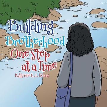 portada Building Brotherhood One Step at a Time (en Inglés)