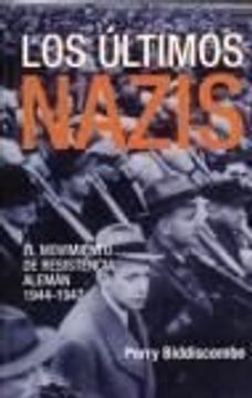 portada Ultimos nazis, los - el movimiento de resistencia Alemán 1944-1947 (Books 4 Pocket)