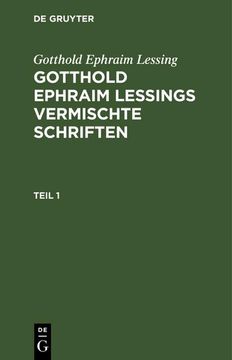 portada Gotthold Ephraim Lessing: Gotthold Ephraim Lessings Vermischte Schriften. Teil 1 (en Alemán)