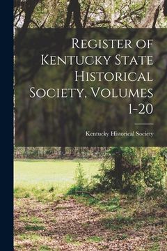 portada Register of Kentucky State Historical Society, Volumes 1-20 (en Inglés)