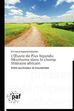 portada L' Uvre de Pius Ngandu Nkashama Dans Le Champ Litteraire Africain