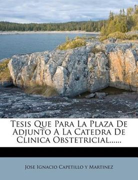 portada tesis que para la plaza de adjunto a la catedra de clinica obstetricial...... (in Spanish)