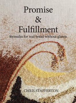 portada Promise & Fulfillment: Formulas for Real Bread Without Gluten (en Inglés)