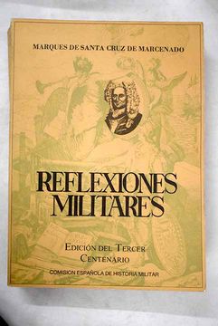 Libro Reflexiones militares, Santa Cruz de Marcenado, Álvaro Navia Ossorio,  ISBN 51743251. Comprar en Buscalibre