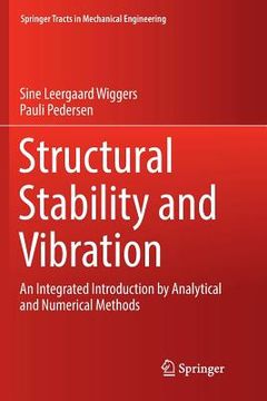 portada Structural Stability and Vibration: An Integrated Introduction by Analytical and Numerical Methods (en Inglés)