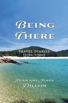 portada Being There: Travel Diaries 1970s - 1980s (en Inglés)