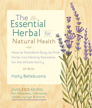 portada The Essential Herbal for Natural Health: How to Transform Easy-To-Find Herbs Into Healing Remedies for the Whole Family 