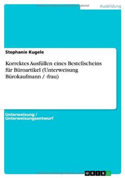 portada Korrektes Ausfüllen eines Bestellscheins für Büroartikel (Unterweisung Bürokaufmann / -frau) (German Edition)