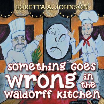 portada Something Goes Wrong in the Waldorff Kitchen (in English)