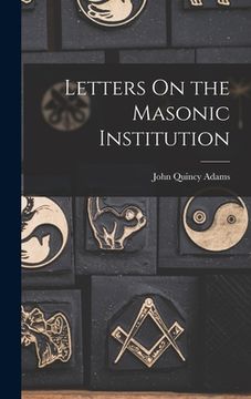 portada Letters On the Masonic Institution (in English)