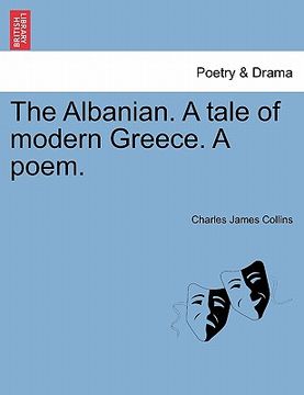 portada the albanian. a tale of modern greece. a poem. (in English)