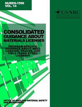 portada Consolidated Guidance About Materials Licenses: Program-Specific Guidance About Well Logging, Tracer, and Field Flood Study Licenses