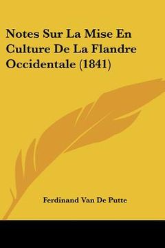 portada Notes Sur La Mise En Culture De La Flandre Occidentale (1841) (en Francés)
