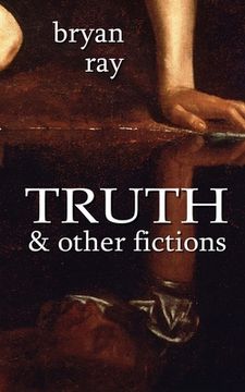 portada Truth and Other Fictions (en Inglés)