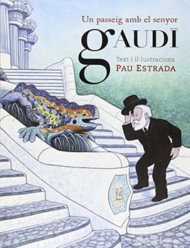 portada Un Passeig amb el Senyor Gaudi (Albumes Ilustrados) (en Catalá)