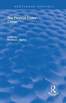 portada The Plays of Colley Cibber: Volume ii (Routledge Revivals) (in English)