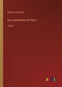 portada Les convulsions de Paris: Tome 1 (en Francés)