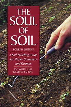 portada The Soul of Soil: A Soil-Building Guide for Master Gardeners and Farmers (libro en inglés)