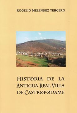 portada Historia de la Antigua Real Villa de Castropodame