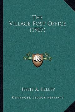 portada the village post office (1907) (en Inglés)