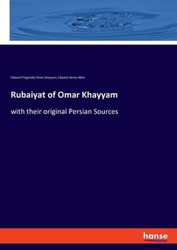 portada Rubaiyat of Omar Khayyam: with their original Persian Sources